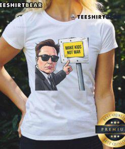 Awesome Elon Musk 'Make Kids Not War' Ladies Tee featuring a stylish design perfect for fans of Elon Musk and peace activism.