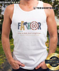Awesome Fathor Like A Dad But Mightier Tank Top featuring bold text and a stylish design for proud fathers.