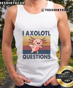 Cute axolotl meme on a vintage tank top, featuring playful text 'I Axolotl Questions' for aquatic lovers.
