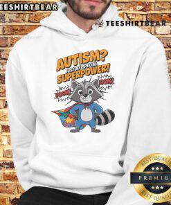 Funny Autism superhero raccoon hoodie design, showcasing 'Just My Superpower' in vibrant colors and playful graphics.
