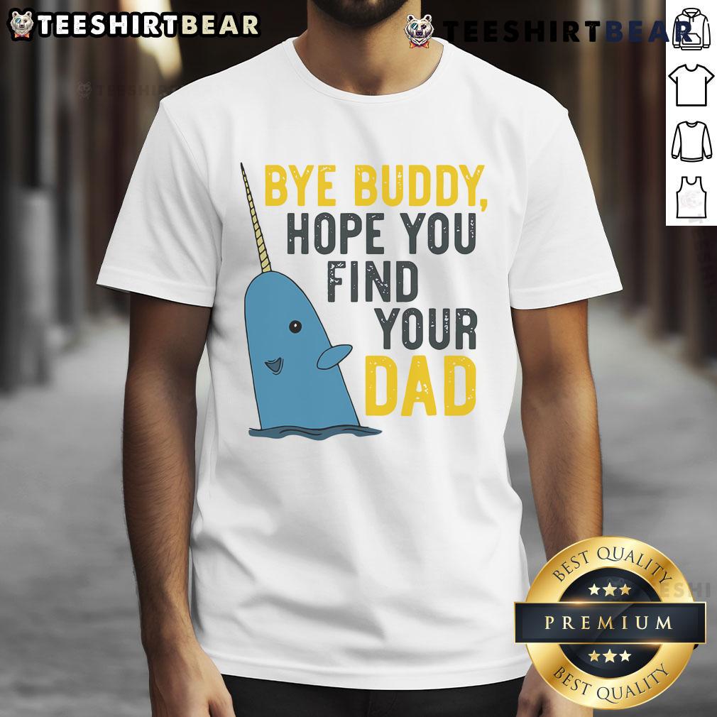 Funny Bye Buddy Hope You Find Your Dad T-Shirt featuring a playful design for fans of holiday humor and classic movies.
