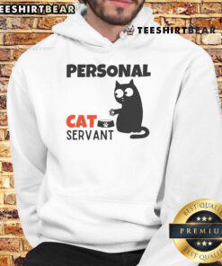 Funny cat owner quote hoodie for cat servants, featuring playful cat graphics and humorous text about cat ownership.