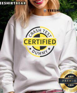 Funny Crash Test Certified Dummy Sweatshirt featuring a quirky design perfect for humor lovers and automotive enthusiasts.