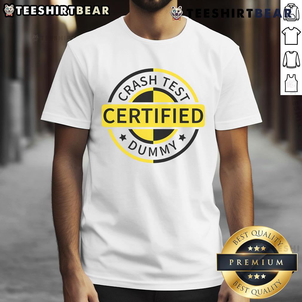 Funny Crash Test Certified Dummy T-Shirt featuring a humorous graphic of a crash test dummy, perfect for car enthusiasts.