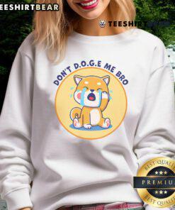 Funny 'Don't D.O.G.E Me Bro' cute sweatshirt design featuring playful dog graphics and bold text for pet lovers.