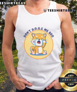Funny 'Don't D.O.G.E Me Bro' cute tank top featuring a playful dog graphic, perfect for dog lovers and casual wear.