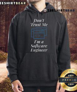 Funny 'Don't Trust Me, I'm a Software Engineer' hoodie design featuring playful text and a casual style for tech enthusiasts.