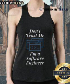 Funny Don't Trust Me, I'm a Software Engineer tank top design featuring playful graphics and bold text. Perfect for tech enthusiasts!