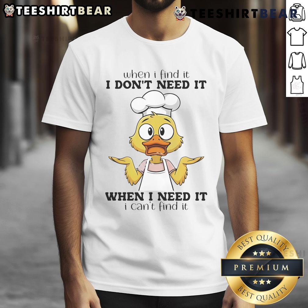 Funny duck graphic on a humorous When I Find It I Don'T Need It t-shirt, perfect for quirky fashion lovers.