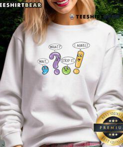 Funny grammar and punctuation sweatshirt with humorous phrases 'Wait What? Stop It! I Agree' for language lovers.