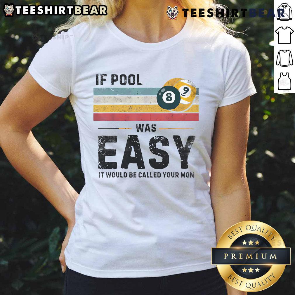 Vintage snooker pool player graphic on a ladies tee with the phrase 'Funny If Pool Was Easy' for pool enthusiasts.