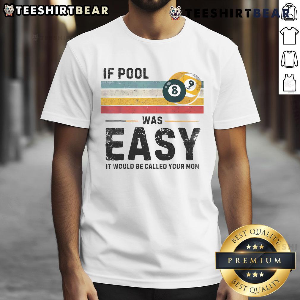 Alt Text: Vintage snooker pool player T-shirt with Funny If Pool Was Easy slogan, perfect for pool enthusiasts and gamers.