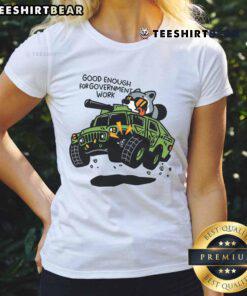 Alt Text: Funny Mandatory Funday tee for ladies, featuring Good Enough for Government Work slogan in vibrant colors.