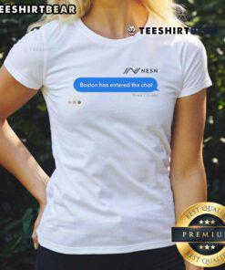 Alt Text: Funny NESN Boston has entered the chat ladies tee featuring a humorous design for sports fans.