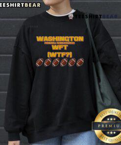 Funny Washington Football Team Est 1932 WFT WTF sweatshirt design featuring humorous graphics and team colors.
