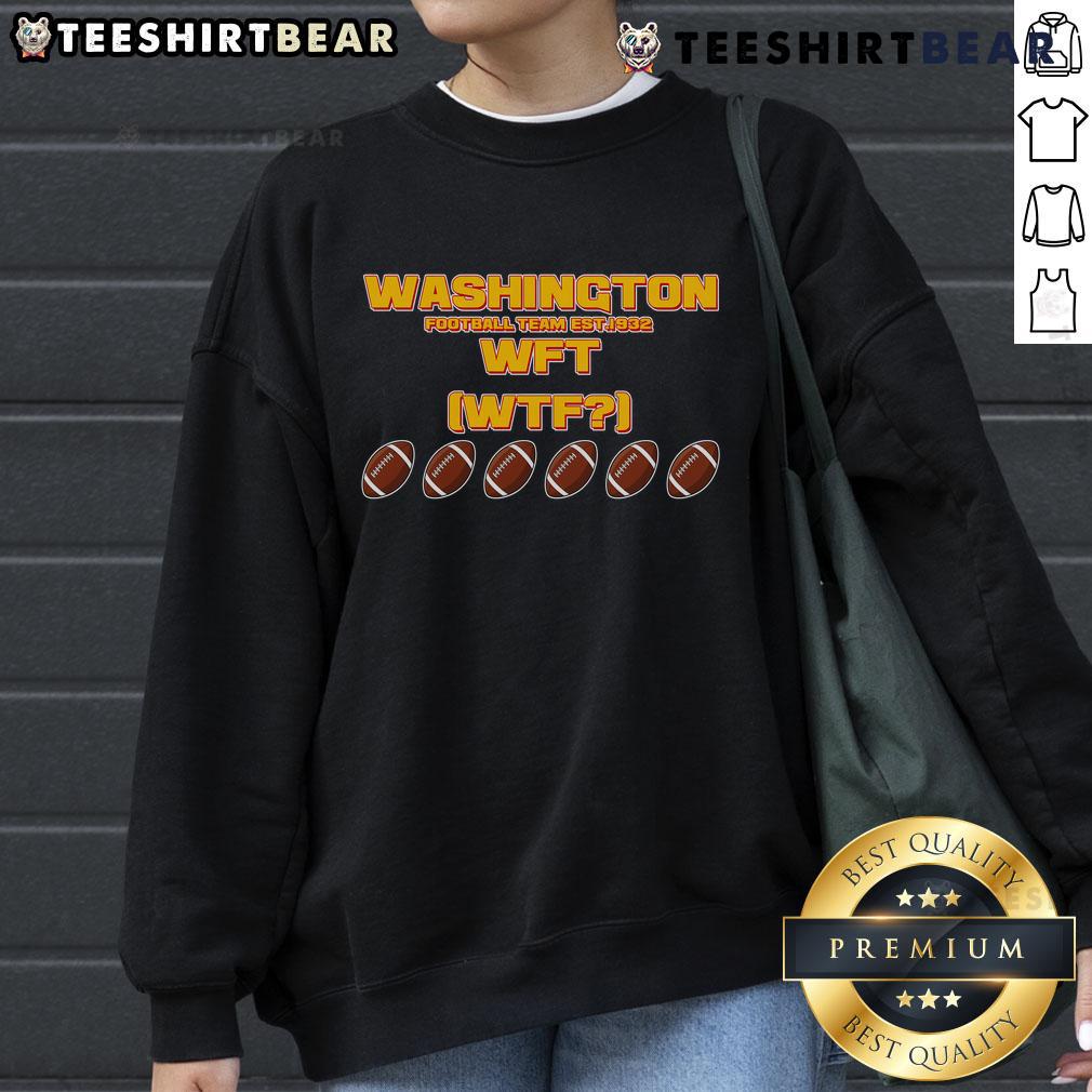 Funny Washington Football Team Est 1932 WFT WTF sweatshirt design featuring humorous graphics and team colors.