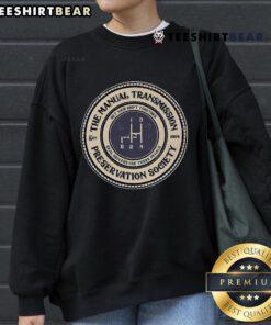 Good 4 Speed Manual Transmission Preservation Society sweatshirt featuring a stylish design for car enthusiasts.