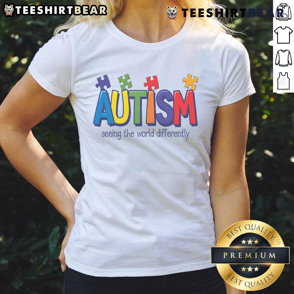 Good Autism Awareness Seeing The World Differently Support Ladies Tee design featuring vibrant colors and empowering message.