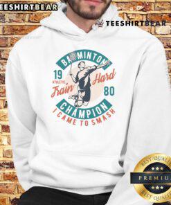 Good Badminton Champion Train Hard 1980 Hoodie featuring a vintage design and vibrant colors, perfect for sports enthusiasts.