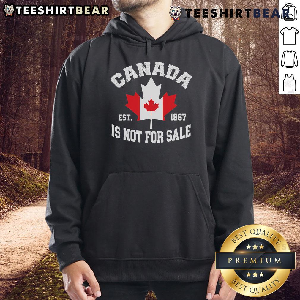 Good Canada Is Not For Sale Est 1867 Proud Canadian Hoodie featuring a bold design celebrating Canadian pride.