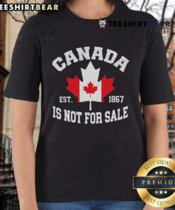 Alt Text: Proud Canadian ladies tee with 'Good Canada Is Not For Sale Est 1867' design, celebrating Canadian identity and heritage.