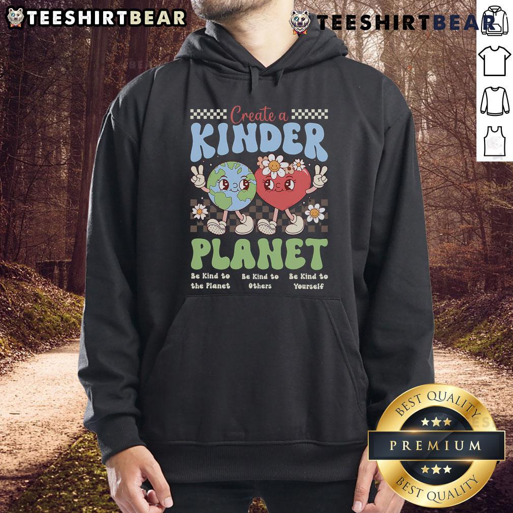 Alt Text: Trendy hoodie featuring Good Create A Kinder Planet Be Kind design, perfect for Earth Day celebrations and eco-friendly fashion.