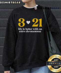 Cozy sweatshirt featuring 'Life Is Better with Extra Chromosome' design, celebrating Down Syndrome awareness and positivity.