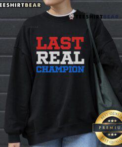 Good John Cena Last Real Champion sweatshirt featuring bold graphics, perfect for wrestling fans and casual wear.