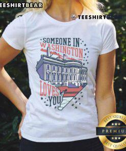 Good Someone In Washington Loves You Ladies Tee featuring a stylish design perfect for casual wear and gifts.