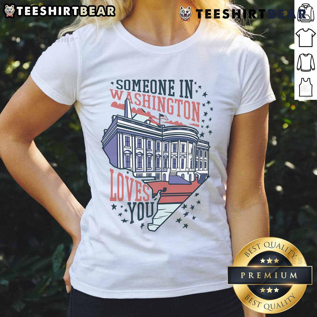 Good Someone In Washington Loves You Ladies Tee featuring a stylish design perfect for casual wear and gifts.