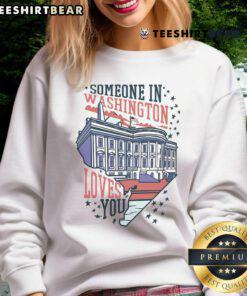 Cozy 'Good Someone In Washington Loves You' sweatshirt in soft fabric, perfect for warmth and comfort on chilly days.
