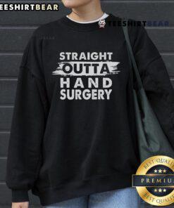 Comfortable get well sweatshirt for post-hand surgery recovery, featuring 'Straight Outta Surgery' design.