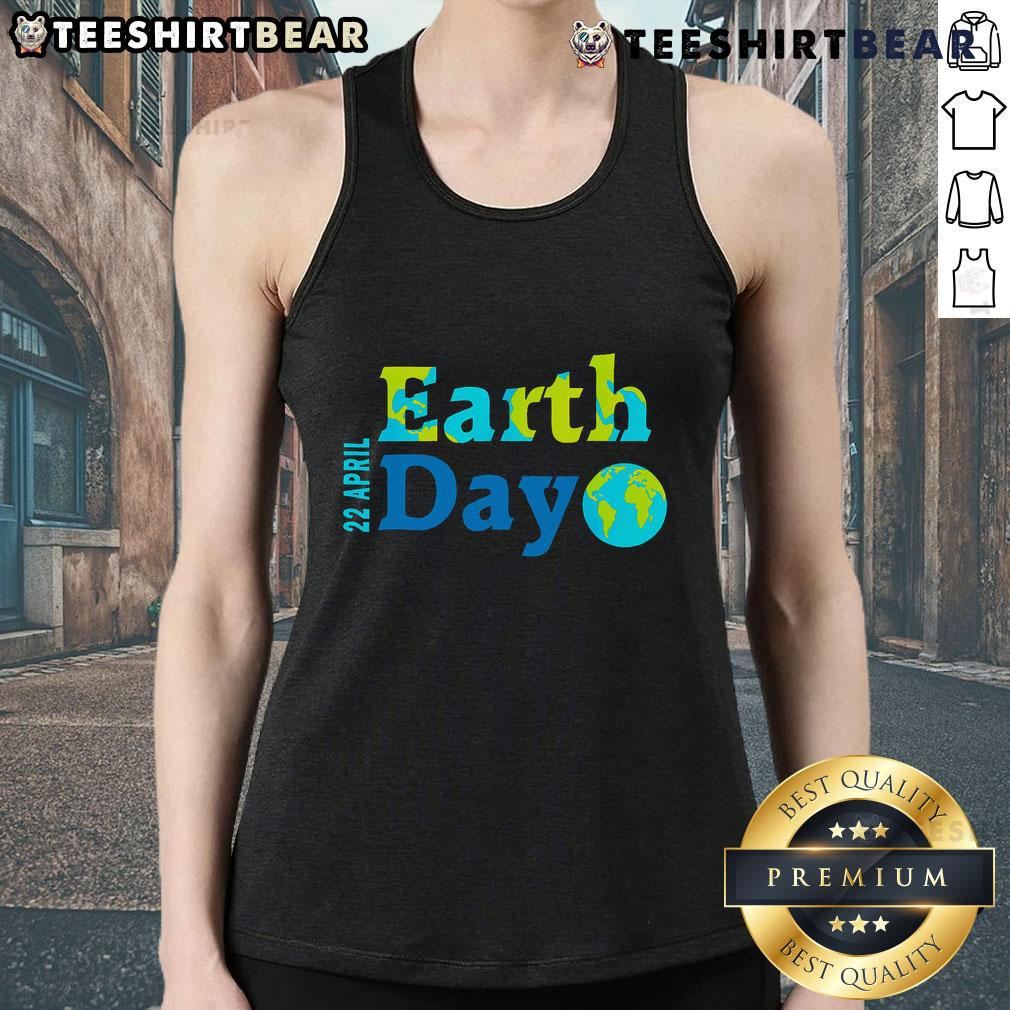 Happy Earth Day 22 April 2025 tank top featuring a vibrant earth graphic, perfect for eco-conscious celebrations.