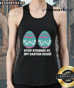 Alt Text: Funny Happy Easter tank top with 'Stop Staring at My Easter Eggs' graphic, perfect for festive celebrations.