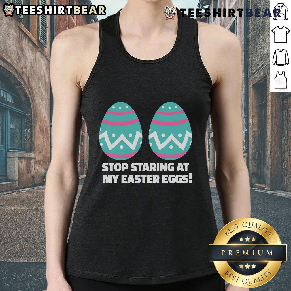 Alt Text: Funny Happy Easter tank top with 'Stop Staring at My Easter Eggs' graphic, perfect for festive celebrations.