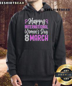 Happy International Women's Day March 8 Hoodie featuring a vibrant design celebrating women's empowerment and equality.