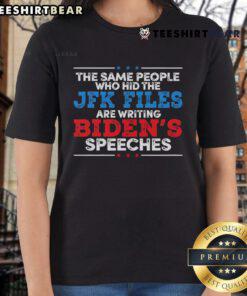 Hot tee featuring 'The same people who hid the JFK files are writing Biden's speeches' slogan for political humor.