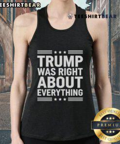 Hot Trump Was Right About Everything Tank Top featuring bold text design on a stylish sleeveless shirt.