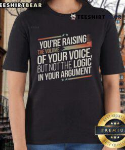 Hot Zelensky Trump tee featuring 'You're Raising The Volume Of Your Voice' slogan, perfect for stylish political statement.