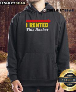 Person wearing a Nice Classy I Rented This Hooker Hoodie, showcasing a trendy and humorous fashion statement.