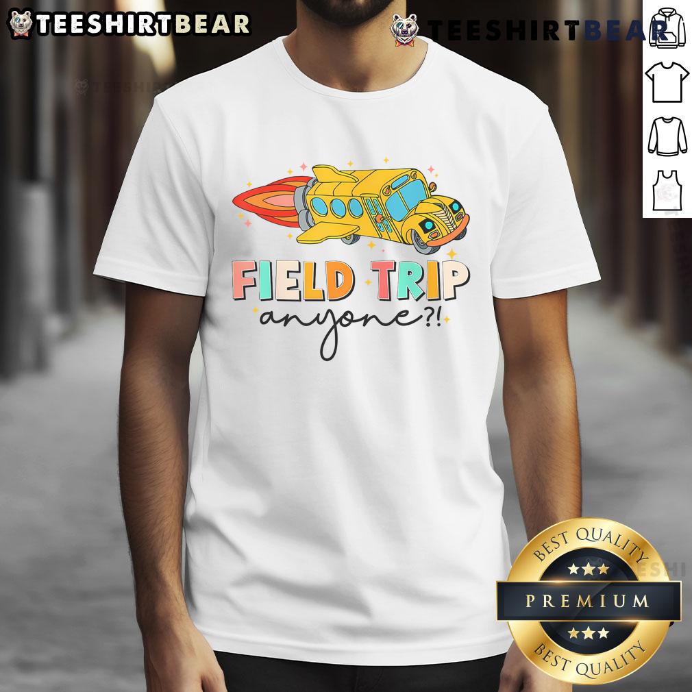 Nice Field Trip Anyone Field Day Teachers T-Shirt featuring a fun design perfect for educators and outdoor activities.