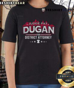 Nice Judge Dugan for District Attorney ladies tee featuring a stylish design, perfect for supporters of Judge Dugan.