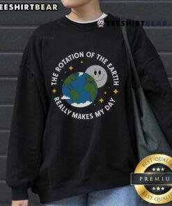 Earth Day sweatshirt featuring a design celebrating the rotation of the Earth for a positive vibe.
