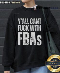 Pro-Black empowerment sweatshirt featuring 'Nice, Yall Cant Fk With FBAs' design, promoting pride and resilience.