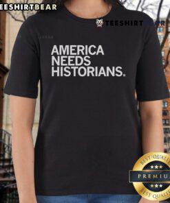 Official America Needs Historians Ladies Tee showcasing a stylish design celebrating history and education for women.