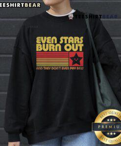 Cozy 'Even Stars Burn Out' sweatshirt featuring a stylish design, perfect for casual wear and expressing your unique vibe.