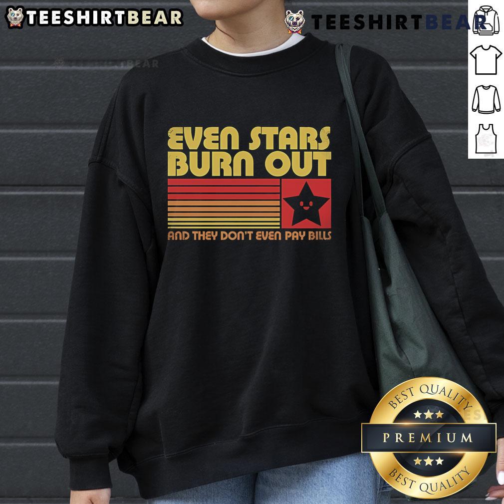 Cozy 'Even Stars Burn Out' sweatshirt featuring a stylish design, perfect for casual wear and expressing your unique vibe.