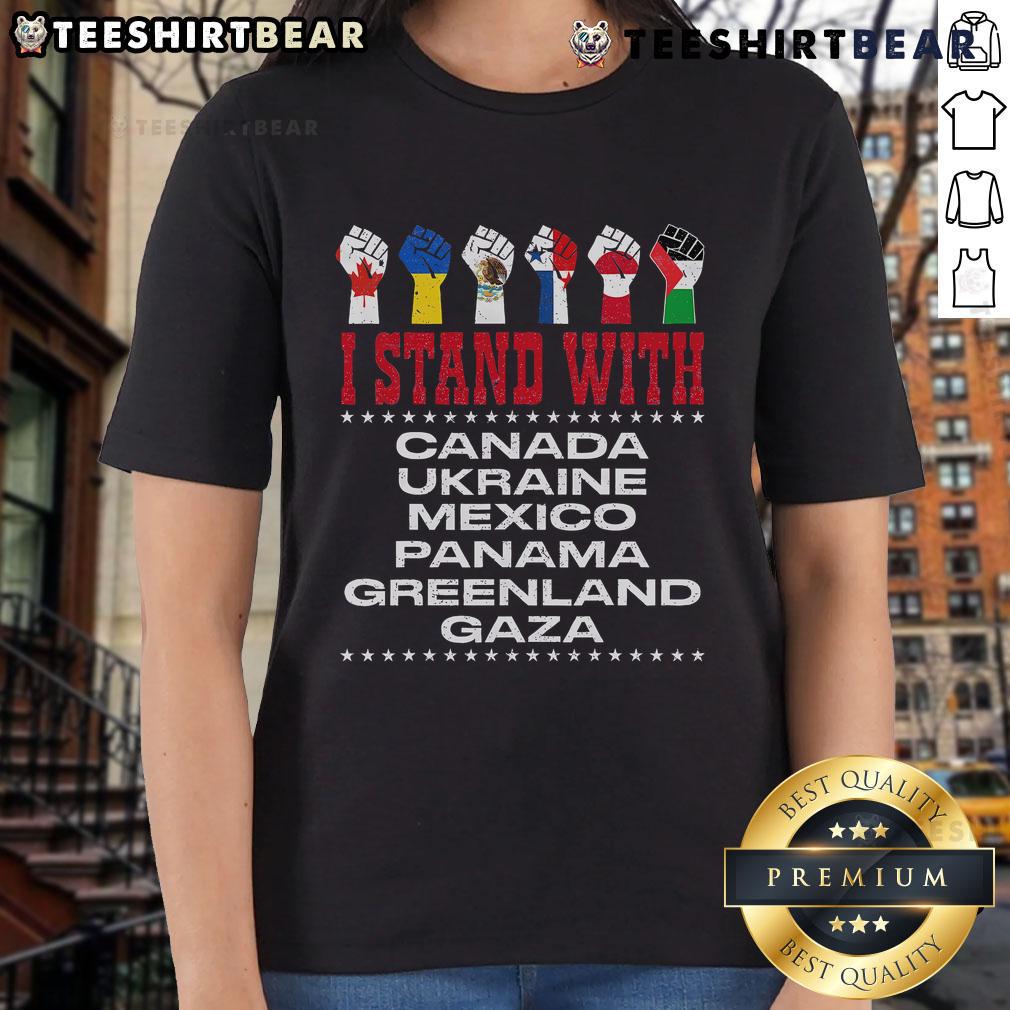 Alt Text: Official I Stand With Canada, Greenland, Mexico, Panama, Gaza, Ukraine Ladies Tee showcasing unity and support.