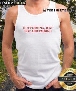 Stylish Official Not Flirting Just Hot and Talking Tank Top displayed on a model, perfect for casual summer outings.