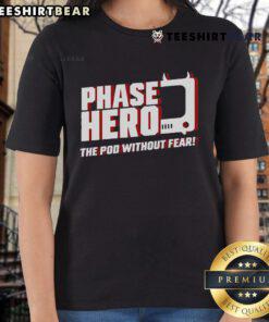 Official Phase Hero The Pod Without Fear Ladies Tee featuring a stylish design perfect for confident women.